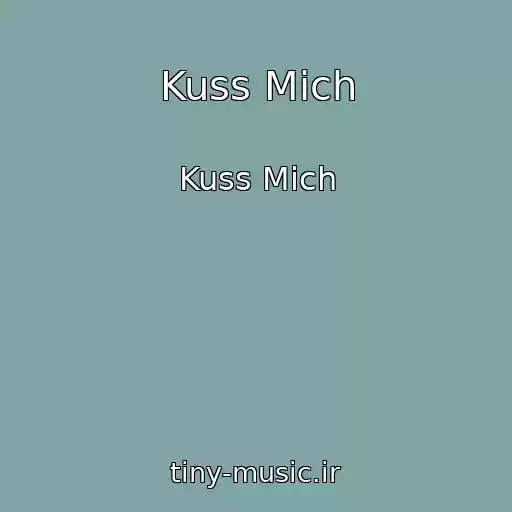 کاور آهنگ Kuss Mich از Kuss Mich