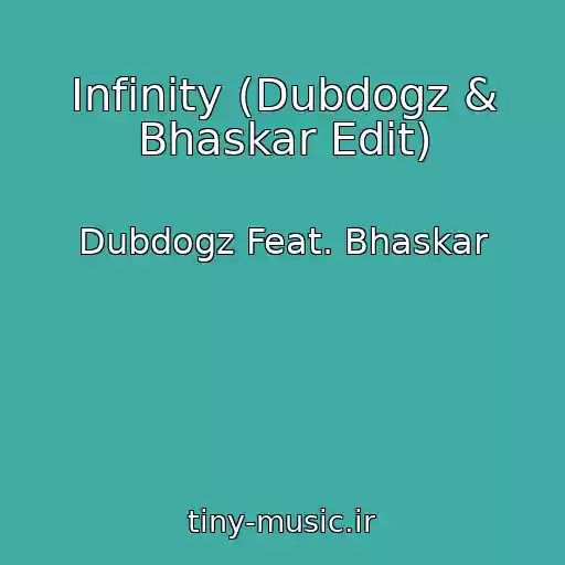 کاور آهنگ Infinity (Dubdogz & Bhaskar Edit) از Dubdogz Feat. Bhaskar