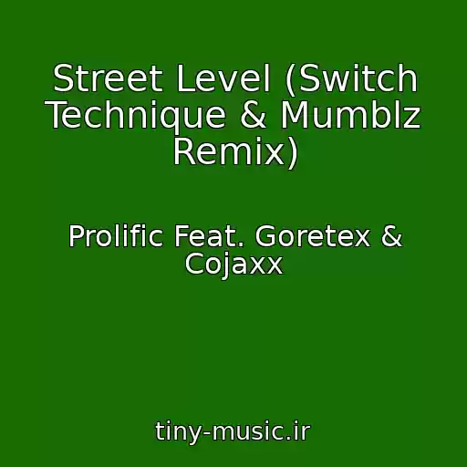 کاور آهنگ Street Level (Switch Technique & Mumblz Remix) از Prolific Feat. Goretex & Cojaxx