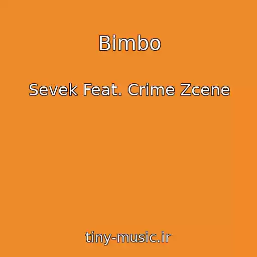 کاور آهنگ Bimbo از Sevek Feat. Crime Zcene