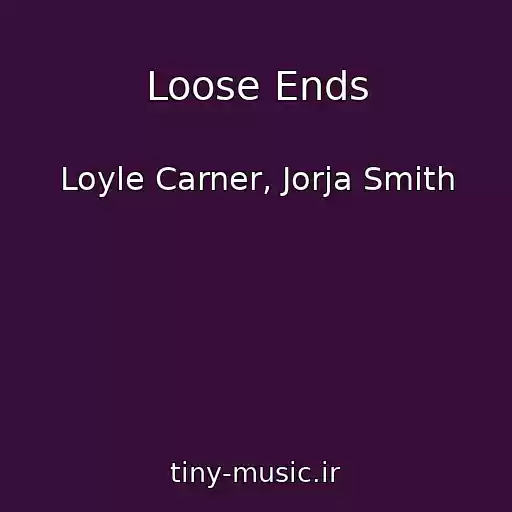 کاور آهنگ Loose Ends از Loyle Carner, Jorja Smith