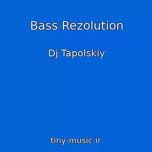 کاور آهنگ Bass Rezolution از Dj Tapolskiy