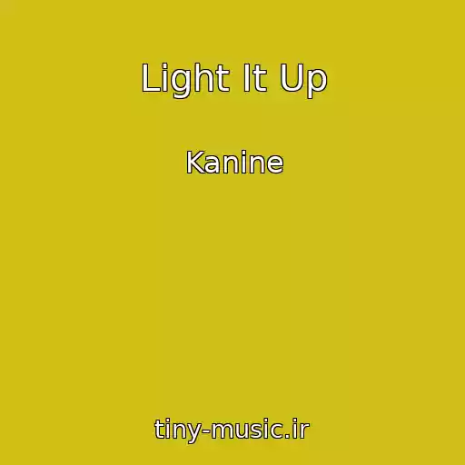 کاور آهنگ Light It Up از Kanine