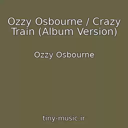 کاور آهنگ Ozzy Osbourne / Crazy Train (Album Version) از Ozzy Osbourne