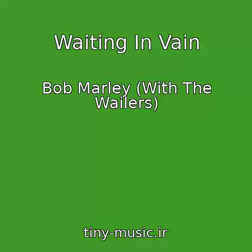 کاور آهنگ Waiting In Vain از Bob Marley (With The Wailers)
