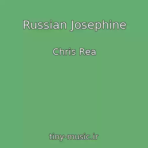 کاور آهنگ Russian Josephine از Chris Rea