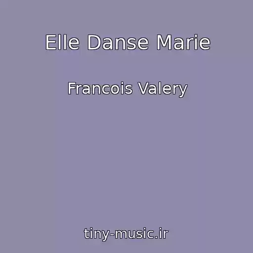 کاور آهنگ Elle Danse Marie از Francois Valery
