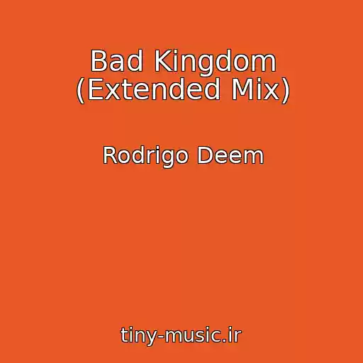کاور آهنگ Bad Kingdom (Extended Mix) از Rodrigo Deem
