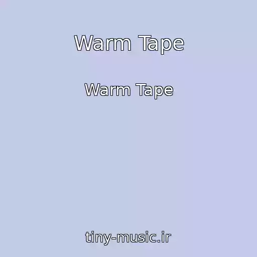 کاور آهنگ Warm Tape از Warm Tape