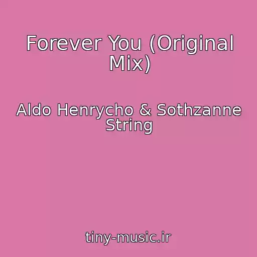 کاور آهنگ Forever You (Original Mix) از Aldo Henrycho & Sothzanne String