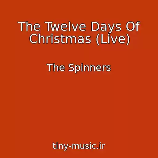 کاور آهنگ The Twelve Days Of Christmas (Live) از The Spinners