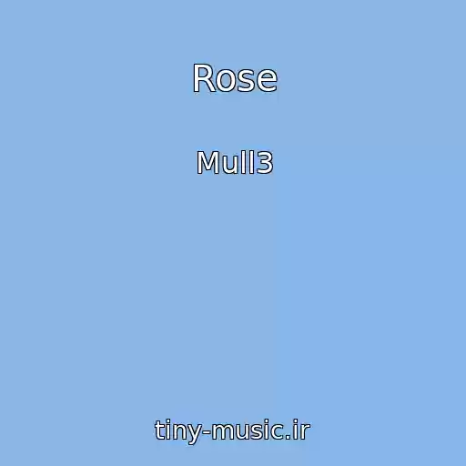 کاور آهنگ Rose از Mull3
