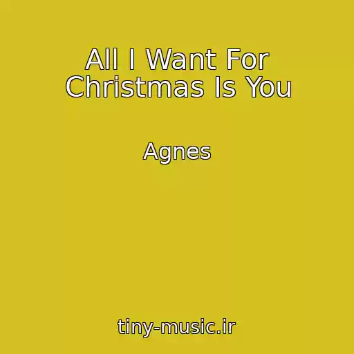 کاور آهنگ All I Want For Christmas Is You از Agnes
