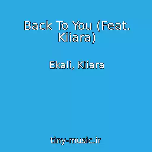 کاور آهنگ Back To You (Feat. Kiiara) از Ekali, Kiiara