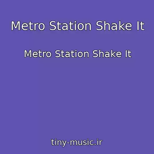 کاور آهنگ Metro Station Shake It از Metro Station Shake It