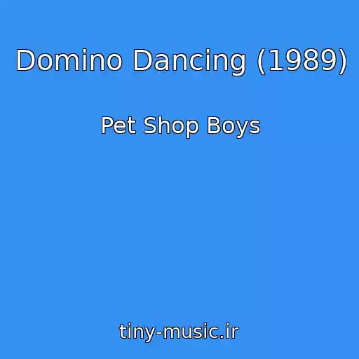 کاور آهنگ Domino Dancing (1989) از Pet Shop Boys