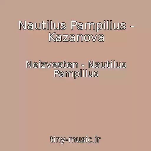 کاور آهنگ Nautilus Pampilius - Kazanova از Neizvesten - Nautilus Pampilius