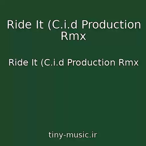 کاور آهنگ Ride It (C.i.d Production Rmx از Ride It (C.i.d Production Rmx