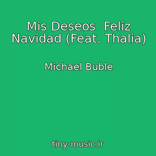 کاور آهنگ Mis Deseos  Feliz Navidad (Feat. Thalia) از Michael Buble