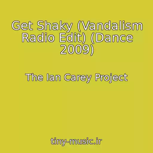 کاور آهنگ Get Shaky (Vandalism Radio Edit) (Dance 2009) از The Ian Carey Project