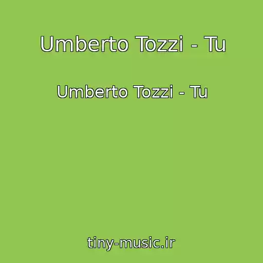 کاور آهنگ Umberto Tozzi - Tu از Umberto Tozzi - Tu