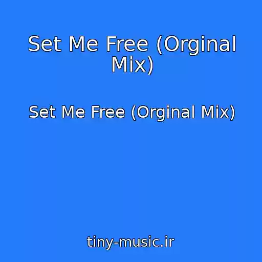 کاور آهنگ Set Me Free (Orginal Mix) از Set Me Free (Orginal Mix)