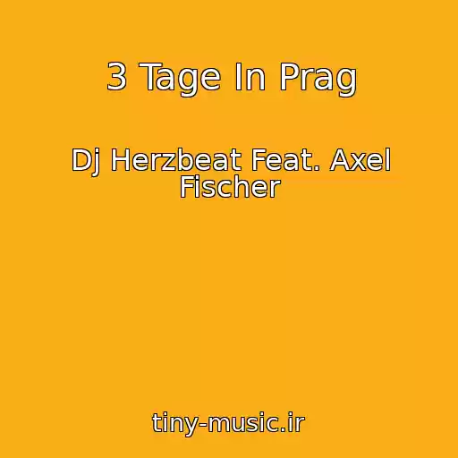 کاور آهنگ 3 Tage In Prag از Dj Herzbeat Feat. Axel Fischer