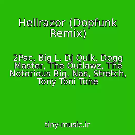 کاور آهنگ Hellrazor (Dopfunk Remix) از 2Pac, Big L, Dj Quik, Dogg Master, The Outlawz, The Notorious Big, Nas, Stretch, Tony Toni Tone
