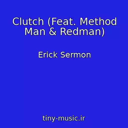 کاور آهنگ Clutch (Feat. Method Man & Redman) از Erick Sermon