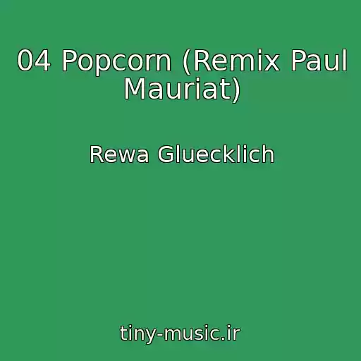 کاور آهنگ 04 Popcorn (Remix Paul Mauriat) از Rewa Gluecklich