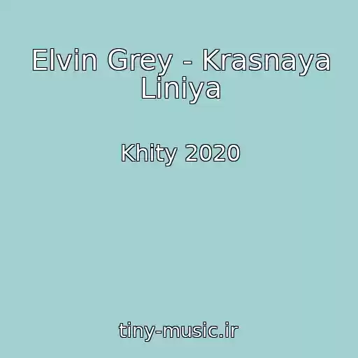 کاور آهنگ Elvin Grey - Krasnaya Liniya از Khity 2020