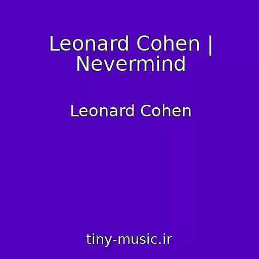 کاور آهنگ Leonard Cohen | Nevermind از Leonard Cohen