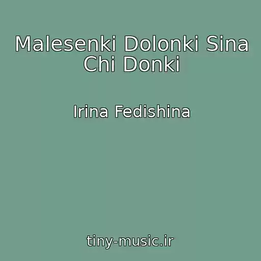 کاور آهنگ Malesenki Dolonki Sina Chi Donki از Irina Fedishina