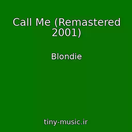 کاور آهنگ Call Me (Remastered 2001) از Blondie