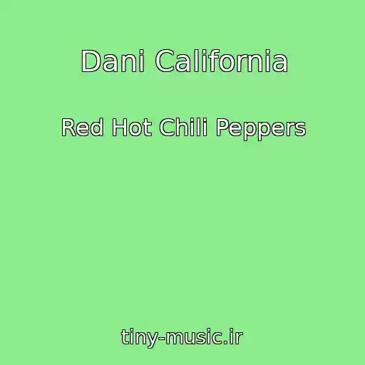 کاور آهنگ Dani California از Red Hot Chili Peppers