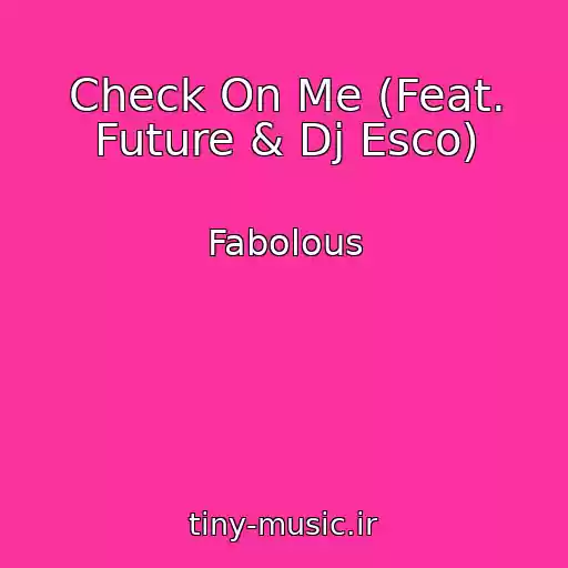 کاور آهنگ Check On Me (Feat. Future & Dj Esco) از Fabolous