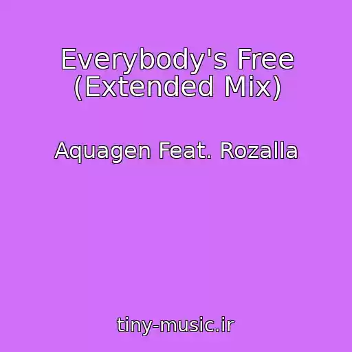 کاور آهنگ Everybody's Free (Extended Mix) از Aquagen Feat. Rozalla