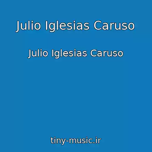 کاور آهنگ Julio Iglesias Caruso از Julio Iglesias Caruso