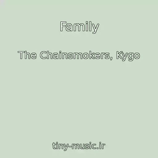 کاور آهنگ Family از The Chainsmokers, Kygo