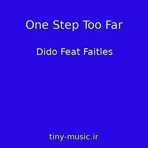 کاور آهنگ One Step Too Far از Dido Feat Faitles