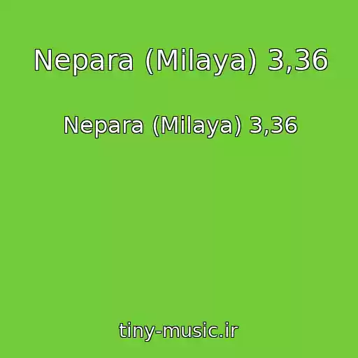 کاور آهنگ Nepara (Milaya) 3,36 از Nepara (Milaya) 3,36