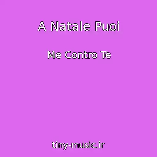 کاور آهنگ A Natale Puoi از Me Contro Te
