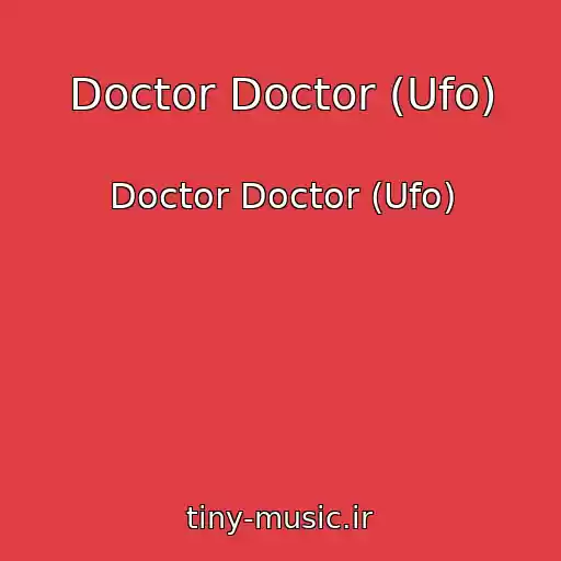 کاور آهنگ Doctor Doctor (Ufo) از Doctor Doctor (Ufo)
