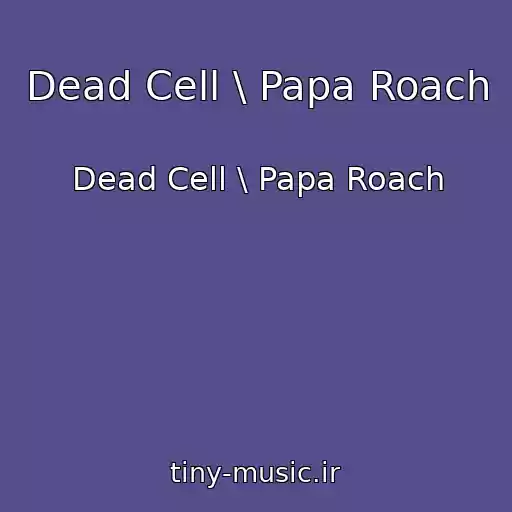 کاور آهنگ Dead Cell \ Papa Roach از Dead Cell \ Papa Roach