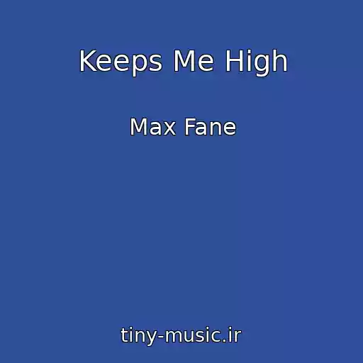 کاور آهنگ Keeps Me High از Max Fane