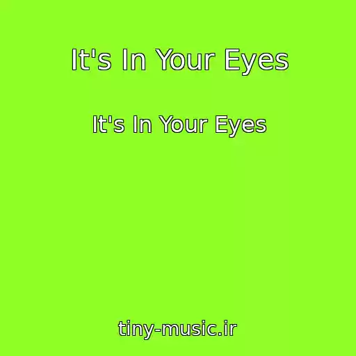کاور آهنگ It's In Your Eyes از It's In Your Eyes