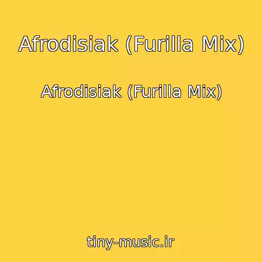 کاور آهنگ Afrodisiak (Furilla Mix) از Afrodisiak (Furilla Mix)