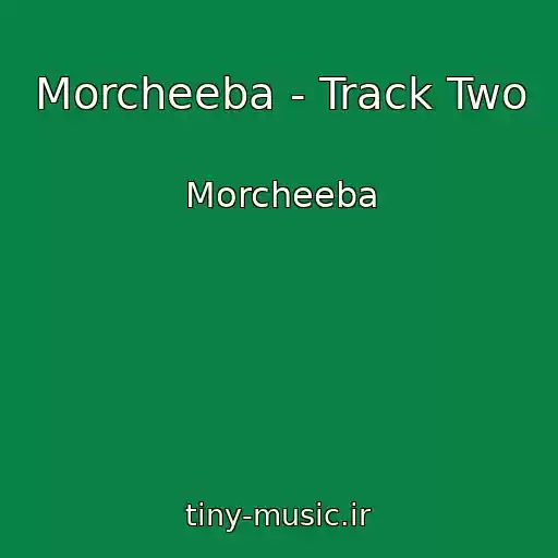 کاور آهنگ Morcheeba - Track Two از Morcheeba