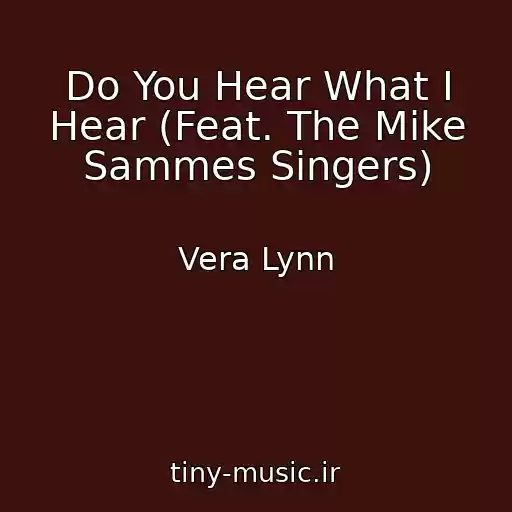 کاور آهنگ Do You Hear What I Hear (Feat. The Mike Sammes Singers) از Vera Lynn