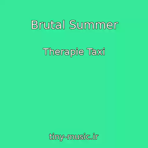 کاور آهنگ Brutal Summer از Therapie Taxi